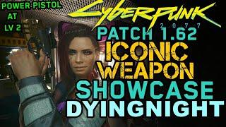 Cyberpunk 2077 - Patch 1.62 - How good is the ICONIC PISTOL Dying Night At Level 2 - Weapon Showcase