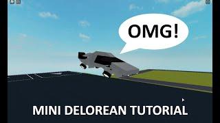 Mini DeLorean Tutorial [Roblox Plane Crazy]