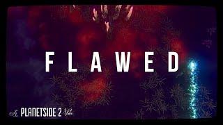 Planetside 2 -  Flawed (a cinematic montage)