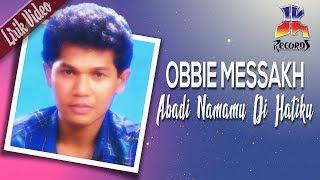 Obbie Messakh - Abadi Namamu Di Hatiku (Official Lyric Video)