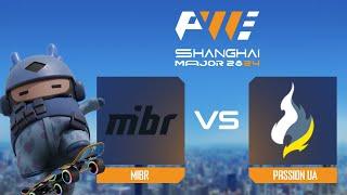 MIBR проти Passion UA | Perfect World Shanghai Major 2024 Opening Stage