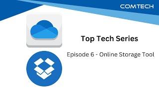 Top Tech Series - Episode 6 - Online Storage Tools