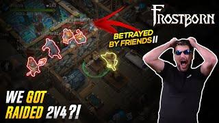 BETRAYED by Friends! We Got RAIDED 2v4?! PvP Madness! Frostborn - JCF