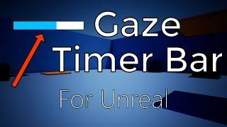 Timed Gaze Interaction Timer/Progress Bar in UE4 / Unreal Engine 4