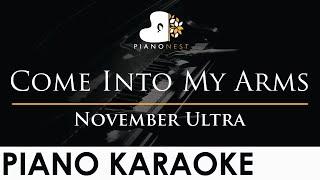 November Ultra - Come Into My Arms - Piano Karaoke Instrumental Cover with Lyrics