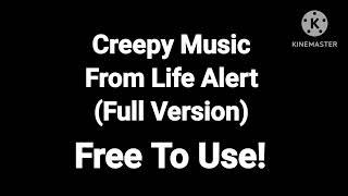 Creepy Music From Life Alert (Full Version)