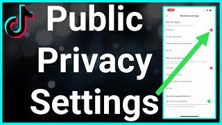 How To Change TikTok Privacy Settings To Public