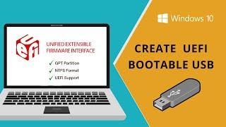 How to Create a UEFI Bootable Windows 10 USB Pen Drive