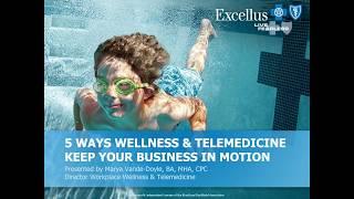 5 Ways Wellness and Telemedicine Keep Your Business in Motion