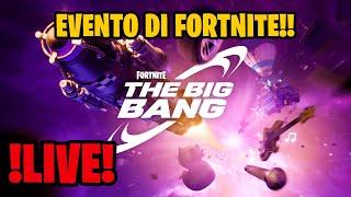 EVENTO DI FORTNITE BIG BANG!!! - Fortnite