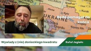 Będę pomagał do końca - Rafał Jagieło, polski wolontariusz w Ukrainie