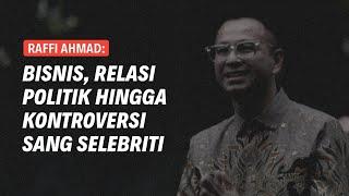 RAFFI AHMAD: BISNIS, RELASI POLITIK HINGGA KONTROVERSI SANG SELEBRITI | Eps 228