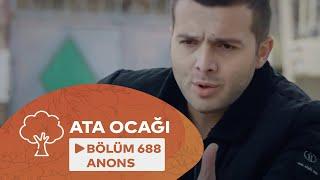 Ata Ocağı (688-ci Seriya) ANONS