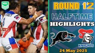 Panthers vs Knights Half-time Highlights | NRL Season 2025