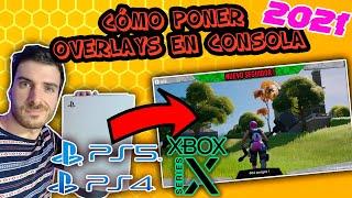 COMO PONER OVERLAYS EN CONSOLA (PS5, PS4, SERIES X, XBOX ONE...)  FÁCIL 2021