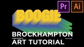 BROCKHAMPTON Art Intro/Typography Tutorial (Illustrator & Premiere)