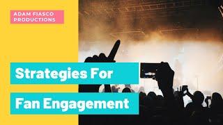 Strategies For Fan Engagement