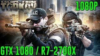 Escape from Tarkov: GTX 1080 • RYZEN 7 2700X Max Settings 1080P