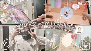 DAILY VLOG MAIN AVATAR WORLD || AND PROSES BIKIN DRAMA WITH AWLIA PII || AVATAR WORLD