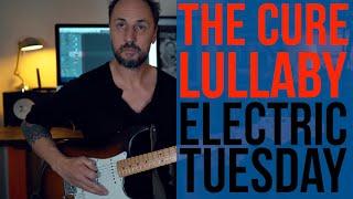 The Cure Lullaby Tutorial