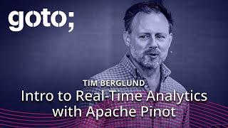 Introduction to Real-Time Analytics with Apache Pinot • Tim Berglund • GOTO 2023