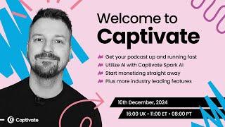 Welcome To Captivate! Complete Guide For New Starters.