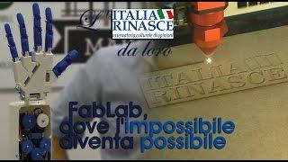 FabLab, l'impossibile diventa possibile - L'Italia Rinasce da loro