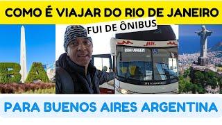 COMO É A VIAGEM DE ONIBUS DO RIO DE JANEIRO E SP ATÉ BUENOS AIRES ARGENTINA. VALE A PENA?