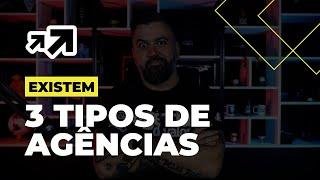 EXISTEM 3 TIPOS DE AGÊNCIAS DIGITAIS | ROBSON V. LEITE
