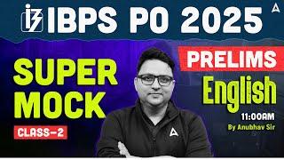 IBPS PO 2025 Prelims | Super Mock 2 | IBPS PO English By Anubhav Sir
