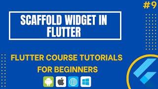 Scaffold Widget In Flutter - Flutter Course Tutorials For Beginners #9