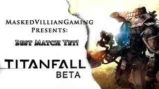 Titanfall Beta! Best Match Yet!! #Titanfall #TitanfallBeta