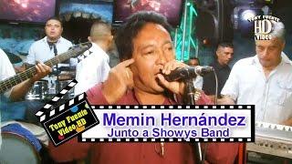 Memin Hernandez/No Te Perdono/Junto a Showys Band/Dj Luis Producción/Tony Fuente Video HD