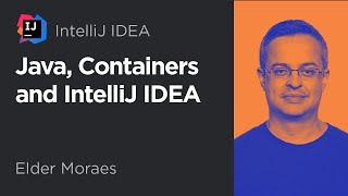 Java, Containers, and IntelliJ IDEA