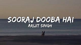 Arijit Singh || Sooraj Dooba Hain song lyrics [Bad Vibes]