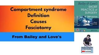 Compartment syndrome |Surgery Lectures||Bailey and love overview(signs and symptoms) pathophysiology