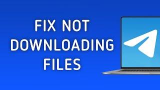 How To Fix Telegram Not Downloading Files On PC (New Update)