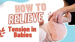 How to Relieve Tension in Babies | Baby Stretches