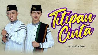 " NEW " TITIPAN CINTA | GUS AZMI FEAT AHKAM SPECIAL MILAD 36 GUS HAFIDZUL HAKIEM NOER HD