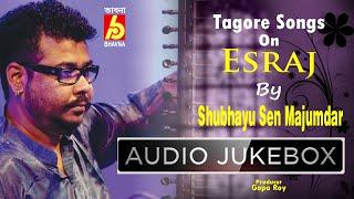 Tagore Songs On Esraj|Shubhayu Sen Majumdar|Rabindra Sangeet InstrumentalBengali Songs|Bhavna