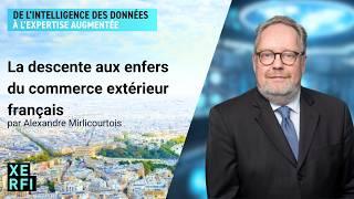 La descente aux enfers du commerce extérieur français [Alexandre Mirlicourtois]