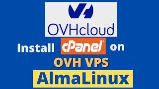 Install AlmaLinux + Cpanel on OVH VPS