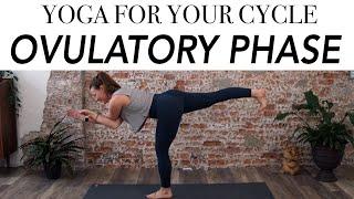 Yoga for Your Cycle - Ovulatory Phase - Boost Fertility and Balance Hormones