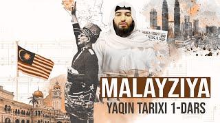 Malayziya davlati | Malayziya yaqin tarixi 1-dars | Ustoz Abdulloh Zufar