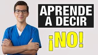 Aprende a Decir NO | 5 Consejos de un Psicólogo