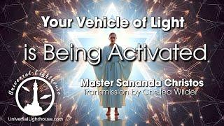 Your Vehicle of Light is being Activated ~ Master Sananda Christos~ Chellea Wilder