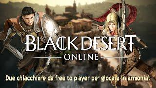 BLACK DESERT ONLINE ITA - Due chiacchiere e giocare in armonia.