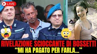 ULTIME NOTIZIE - RIVELAZIONE SCIOCCANTE DI BOSSETTI “MI HA PAGATO PER FARLA...”