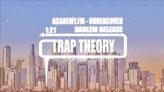 Academy.fm - Undercover (Harlem Release)