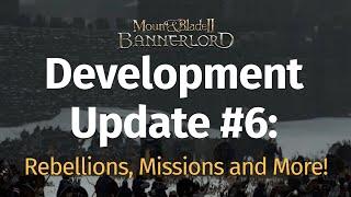 Development Update #6: Rebellions, Missions and More!